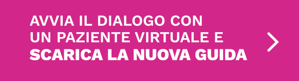 AVVIA IL DIALOGO CON UN PAZIENTE VIRTUALE E SCARICA LA NUOVA GUIDA - (RBHl-lNF-61-24)